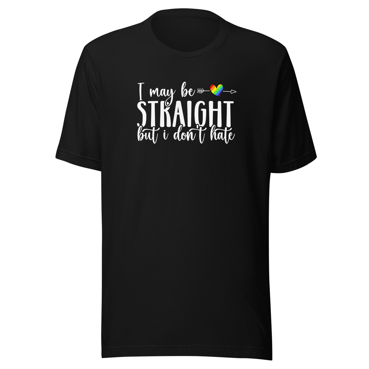 'I May Be Straight But I Don't Hate' Ally Unisex T-Shirt