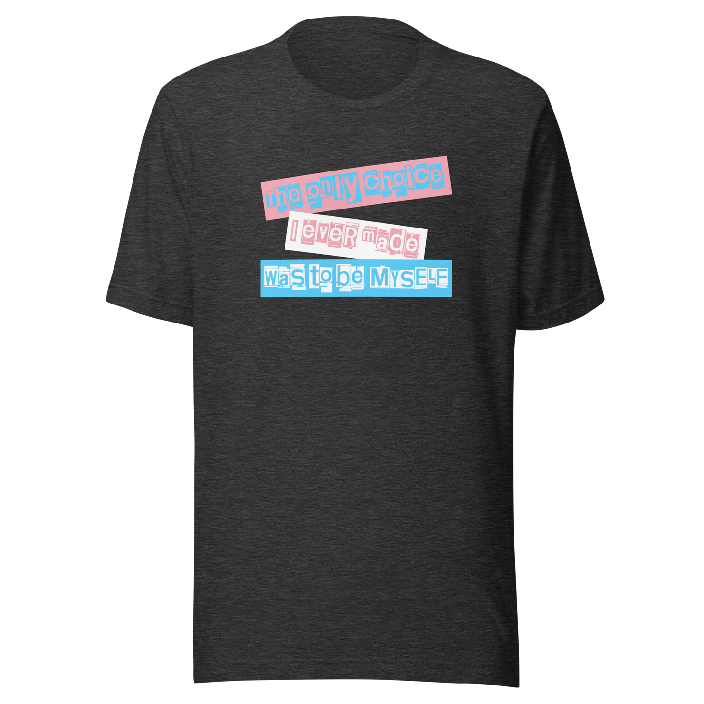 'The Only Choice' Unisex T-Shirt