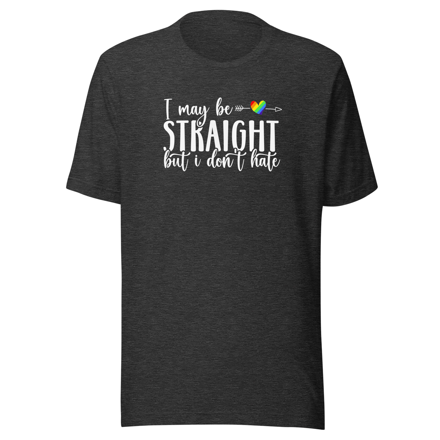 'I May Be Straight But I Don't Hate' Ally Unisex T-Shirt