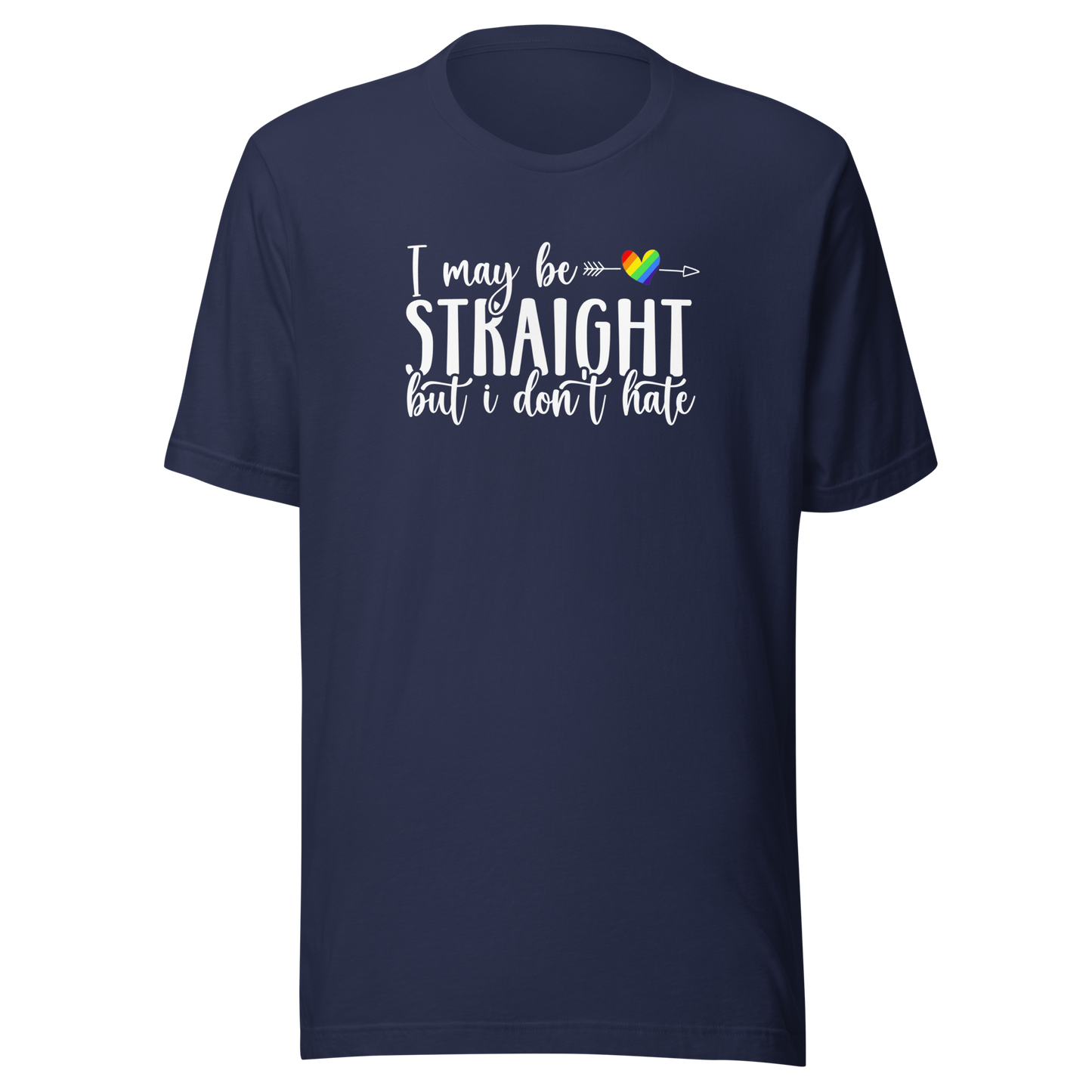 'I May Be Straight But I Don't Hate' Ally Unisex T-Shirt