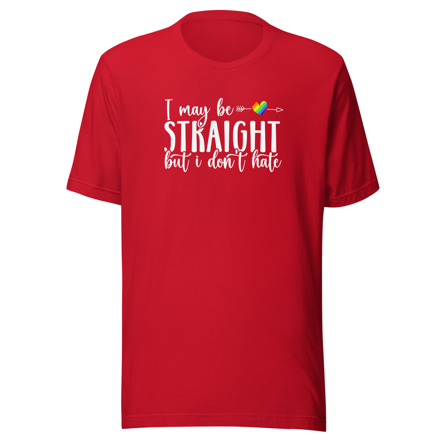 'I May Be Straight But I Don't Hate' Ally Unisex T-Shirt