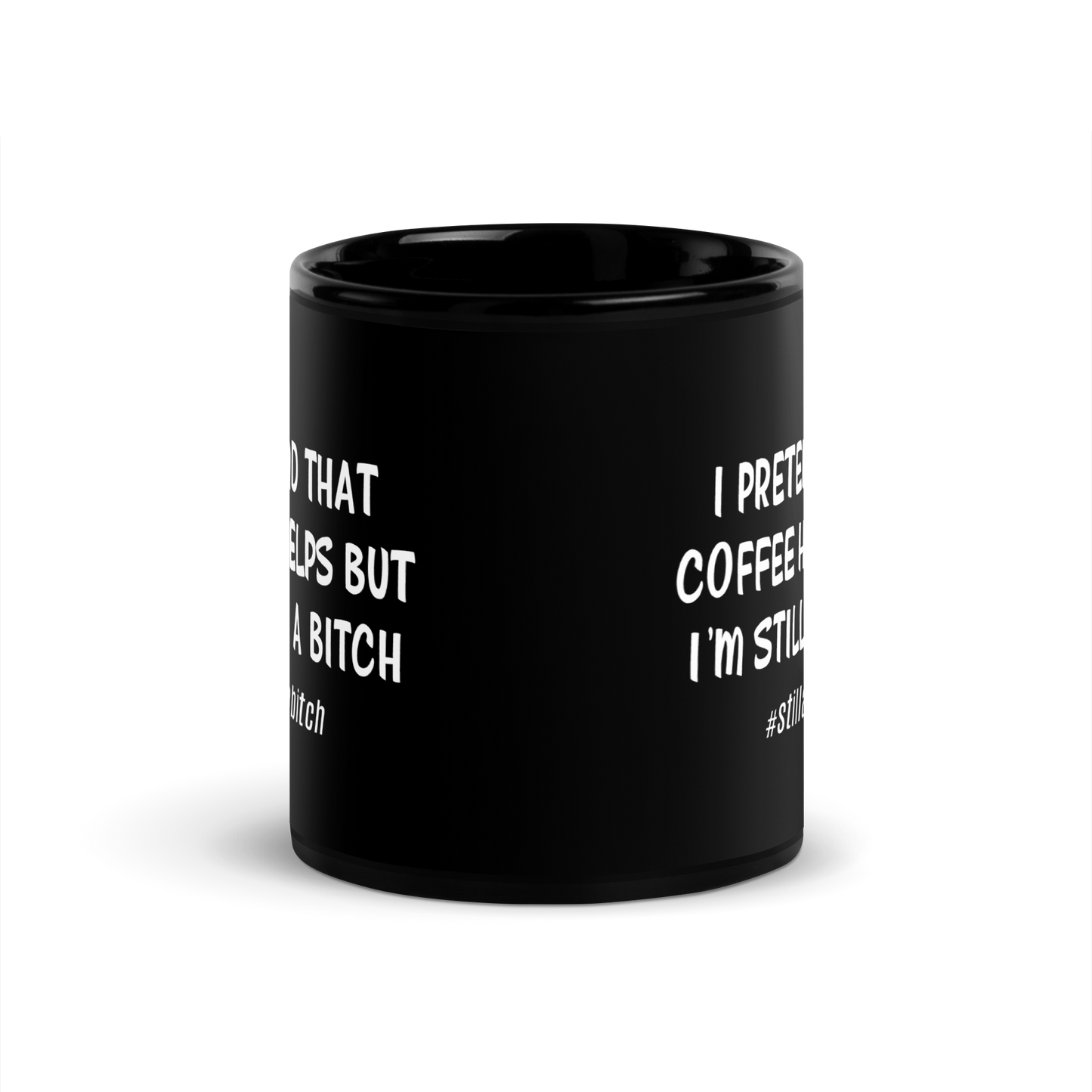 'Still A Bitch Black Glossy Mug