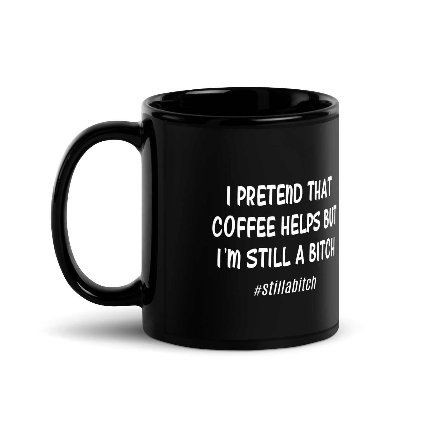 'Still A Bitch Black Glossy Mug