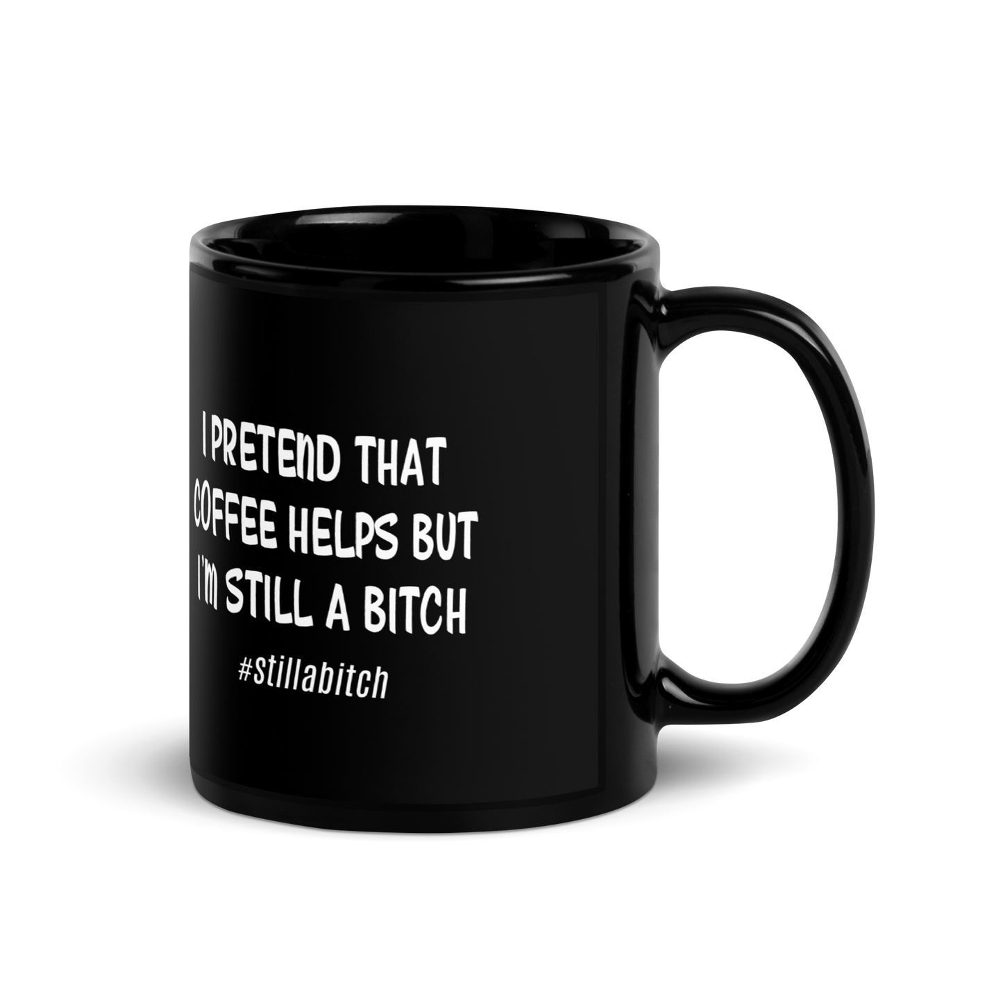 'Still A Bitch Black Glossy Mug