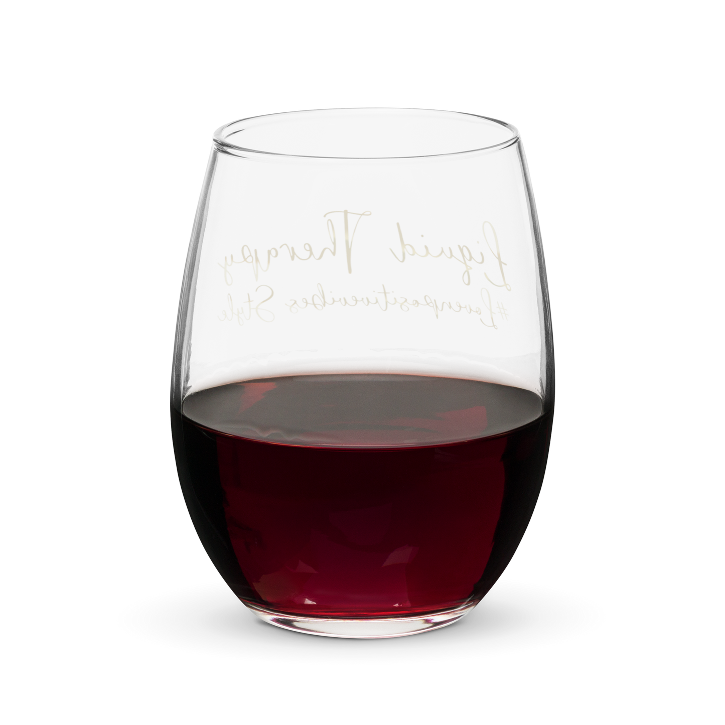 'Liquid Therapy #Lovenpositivevibes Style' Stemless Wine Glass
