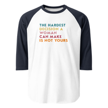 Load image into Gallery viewer, &#39;Hardest Decision&#39; 3/4 Sleeve Raglan Shirt
