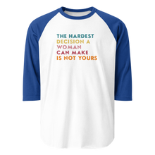 Load image into Gallery viewer, &#39;Hardest Decision&#39; 3/4 Sleeve Raglan Shirt
