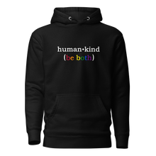 Load image into Gallery viewer, &#39;Human Kind (Be Both)&#39; Unisex Hoodie
