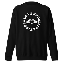 Load image into Gallery viewer, #Lovenpositivevibes Unisex Premium Sweatshirt (White Logo)
