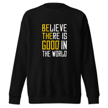 Load image into Gallery viewer, &#39;Be The Good&#39; Unisex Premium Sweatshirt
