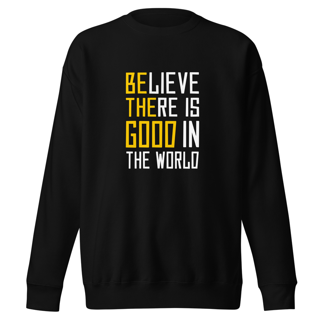 'Be The Good' Unisex Premium Sweatshirt