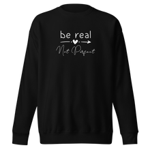 Load image into Gallery viewer, &#39;Be Real Not Perfect&#39; Unisex Premium Sweatshirt
