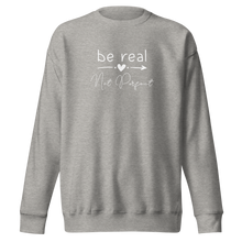 Load image into Gallery viewer, &#39;Be Real Not Perfect&#39; Unisex Premium Sweatshirt
