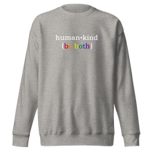 Load image into Gallery viewer, &#39;Human Kind (Be Both)&#39; Unisex Premium Sweatshirt
