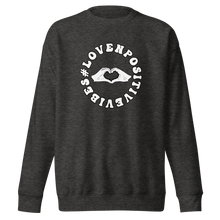 Load image into Gallery viewer, #Lovenpositivevibes Unisex Premium Sweatshirt (White Logo)
