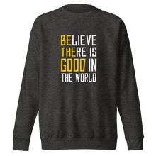 Load image into Gallery viewer, &#39;Be The Good&#39; Unisex Premium Sweatshirt
