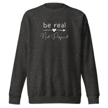 Load image into Gallery viewer, &#39;Be Real Not Perfect&#39; Unisex Premium Sweatshirt
