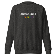 Load image into Gallery viewer, &#39;Human Kind (Be Both)&#39; Unisex Premium Sweatshirt
