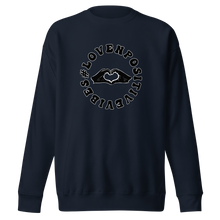 Load image into Gallery viewer, #Lovenpositivevibes Unisex Premium Sweatshirt (Black Logo)
