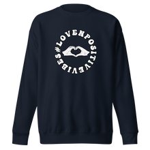 Load image into Gallery viewer, #Lovenpositivevibes Unisex Premium Sweatshirt (White Logo)
