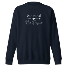 Load image into Gallery viewer, &#39;Be Real Not Perfect&#39; Unisex Premium Sweatshirt
