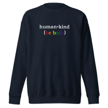 Load image into Gallery viewer, &#39;Human Kind (Be Both)&#39; Unisex Premium Sweatshirt
