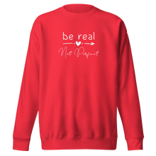 Load image into Gallery viewer, &#39;Be Real Not Perfect&#39; Unisex Premium Sweatshirt
