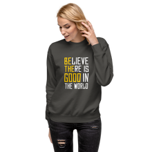 Load image into Gallery viewer, &#39;Be The Good&#39; Unisex Premium Sweatshirt
