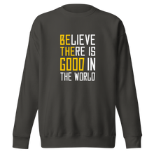 Load image into Gallery viewer, &#39;Be The Good&#39; Unisex Premium Sweatshirt
