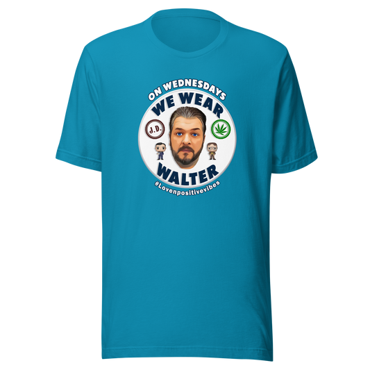 #Lovenpositivevibes 'On Wednesdays We Wear Walter' Unisex T-Shirt