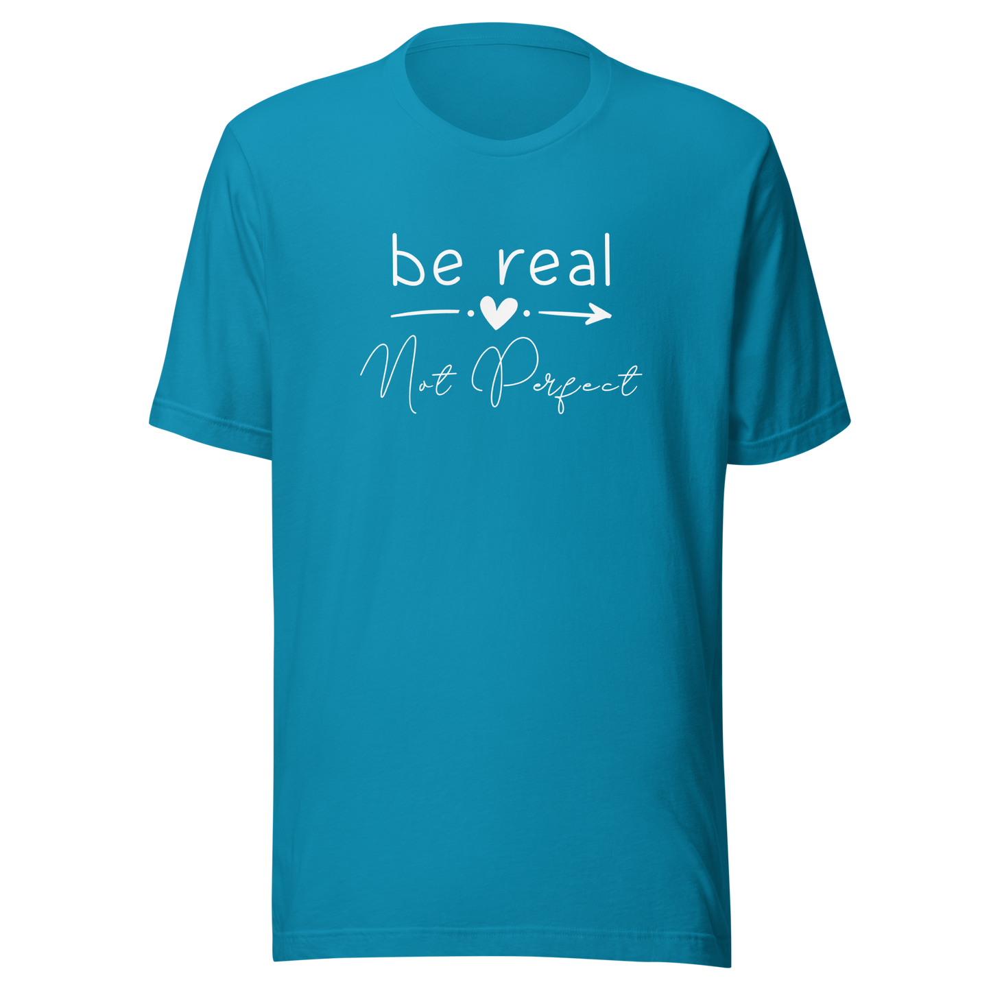 'Be Real Not Perfect' Unisex T-Shirt