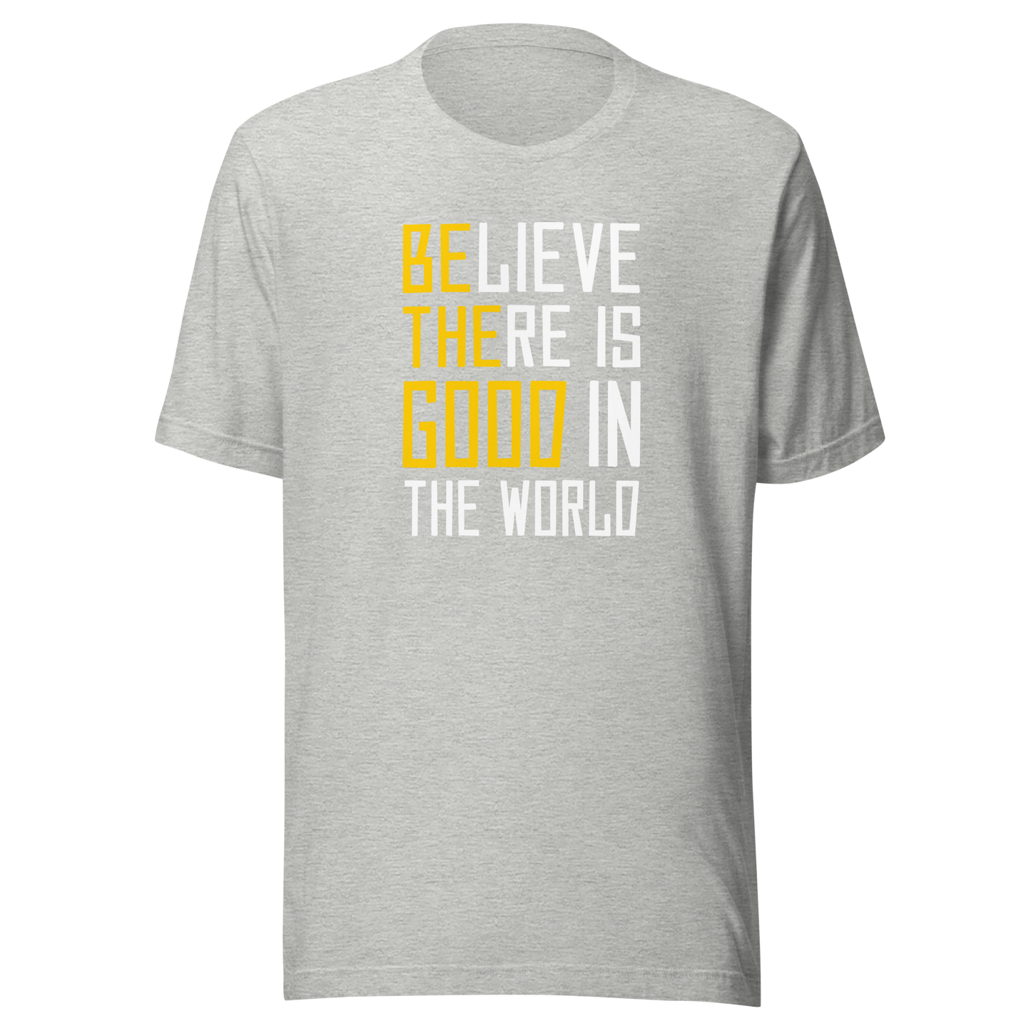 'Be The Good' Unisex T-Shirt