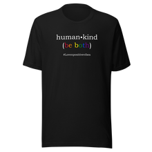 Load image into Gallery viewer, #Lovenpositivevibes &#39;Human Kind (Be Both)&#39; Unisex T-Shirt
