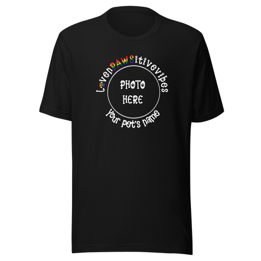 'LovenPAWSitivevibes' Pet Photo Unisex T-Shirt