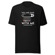 Load image into Gallery viewer, #Lovenpositivevibes &#39;You Are Safe With Me&#39; Unisex T-Shirt
