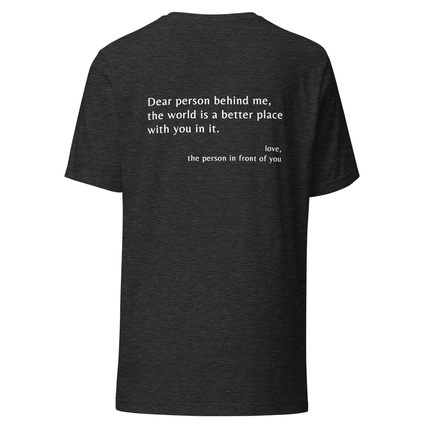 'Dear Person Behind Me' Unisex T-Shirt
