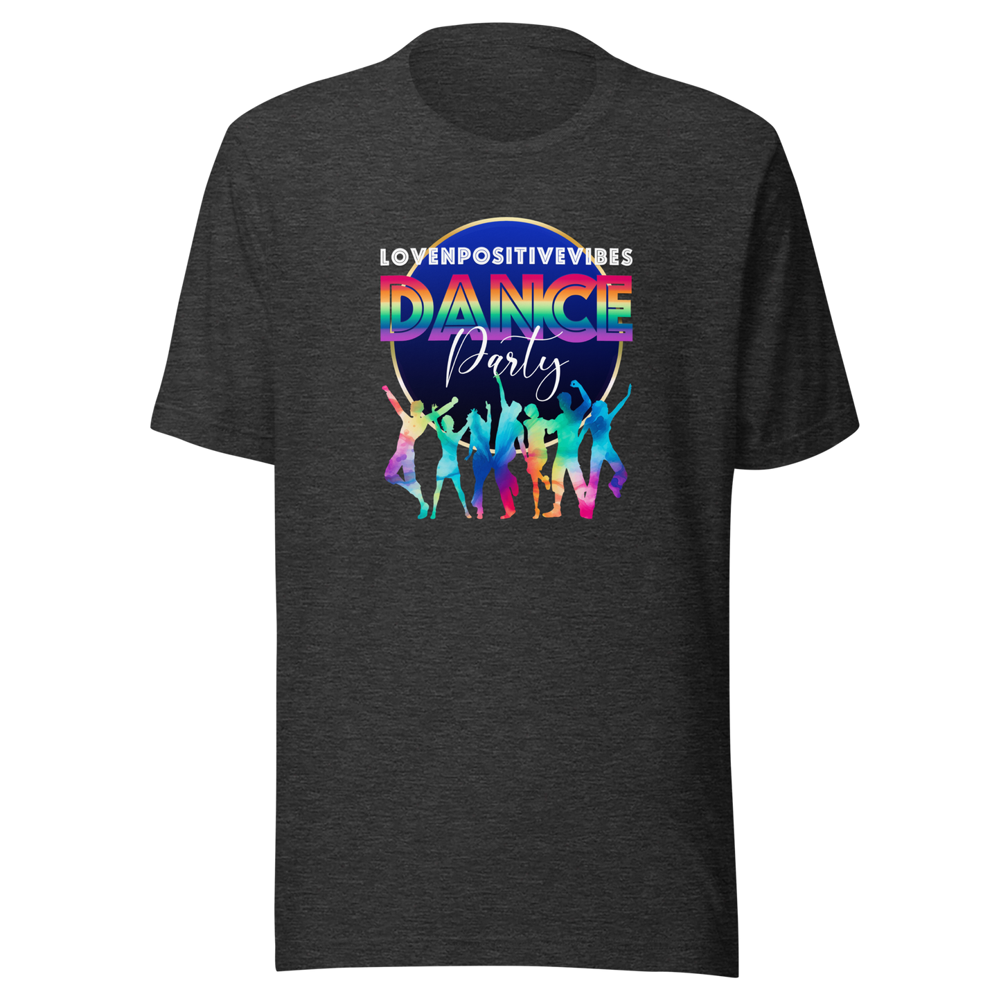 'Lovenpositivevibes Dance Party (Rainbow) Unisex T-Shirt