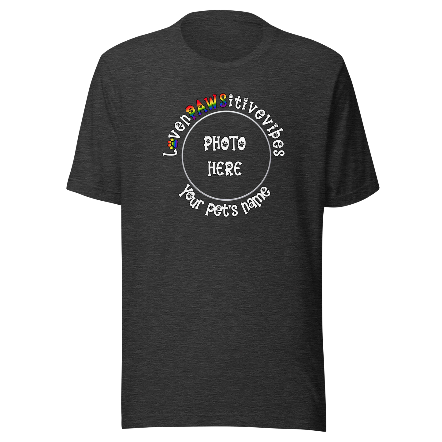 'LovenPAWSitivevibes' Pet Photo Unisex T-Shirt