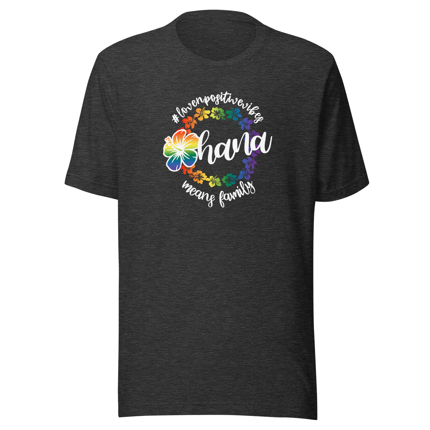 #Lovenpositivevibes 'Ohana' Unisex T-Shirt
