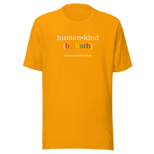 Load image into Gallery viewer, #Lovenpositivevibes &#39;Human Kind (Be Both)&#39; Unisex T-Shirt
