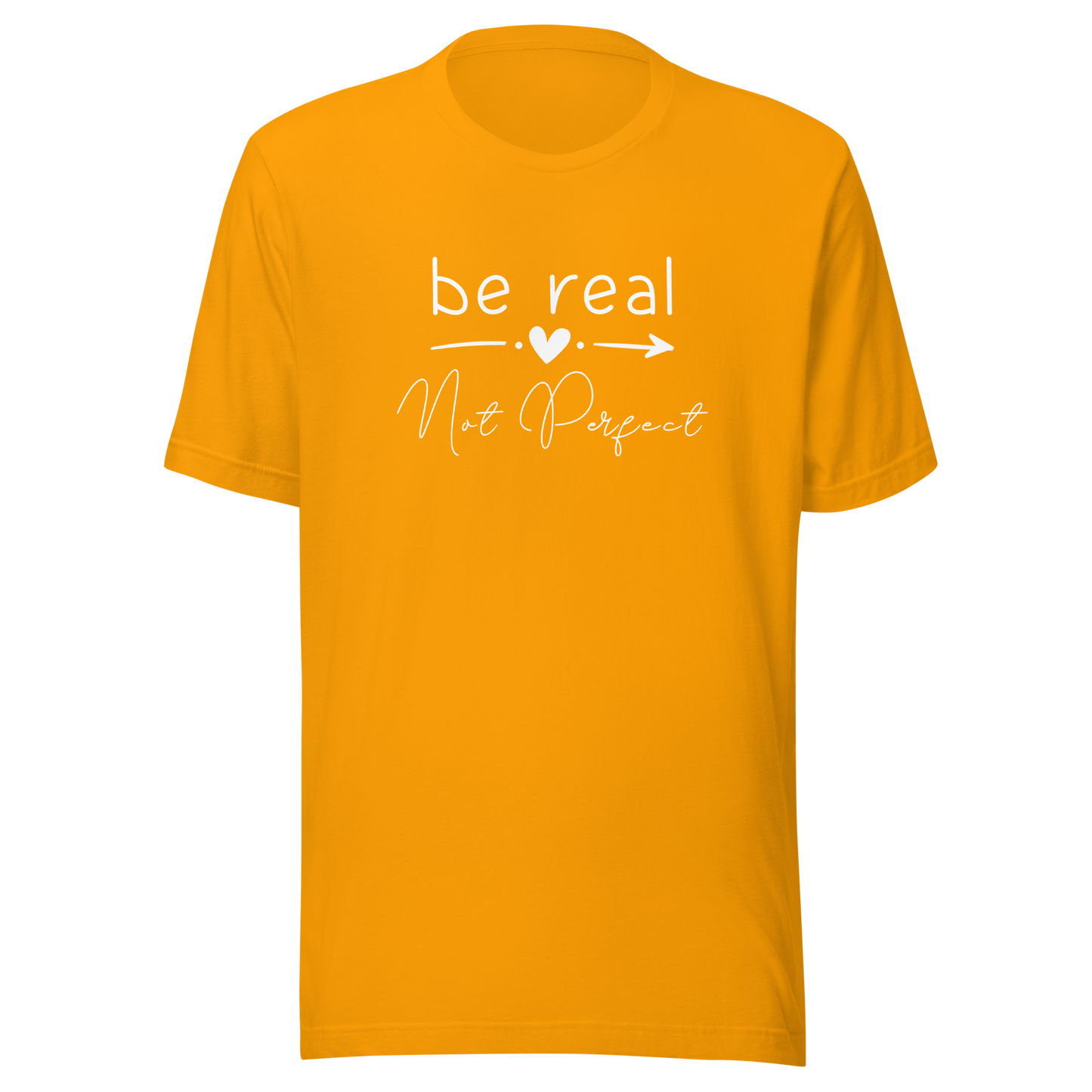 'Be Real Not Perfect' Unisex T-Shirt