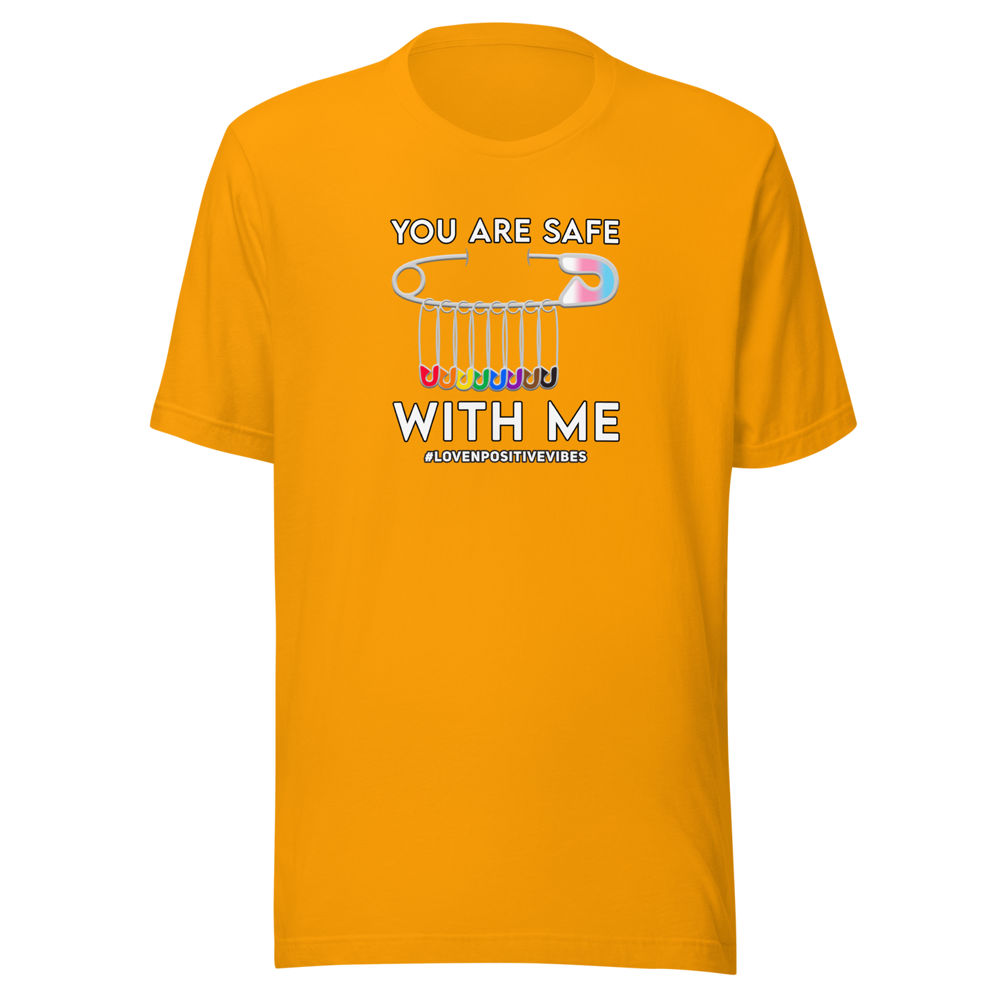 #Lovenpositivevibes 'You Are Safe With Me' Unisex T-Shirt