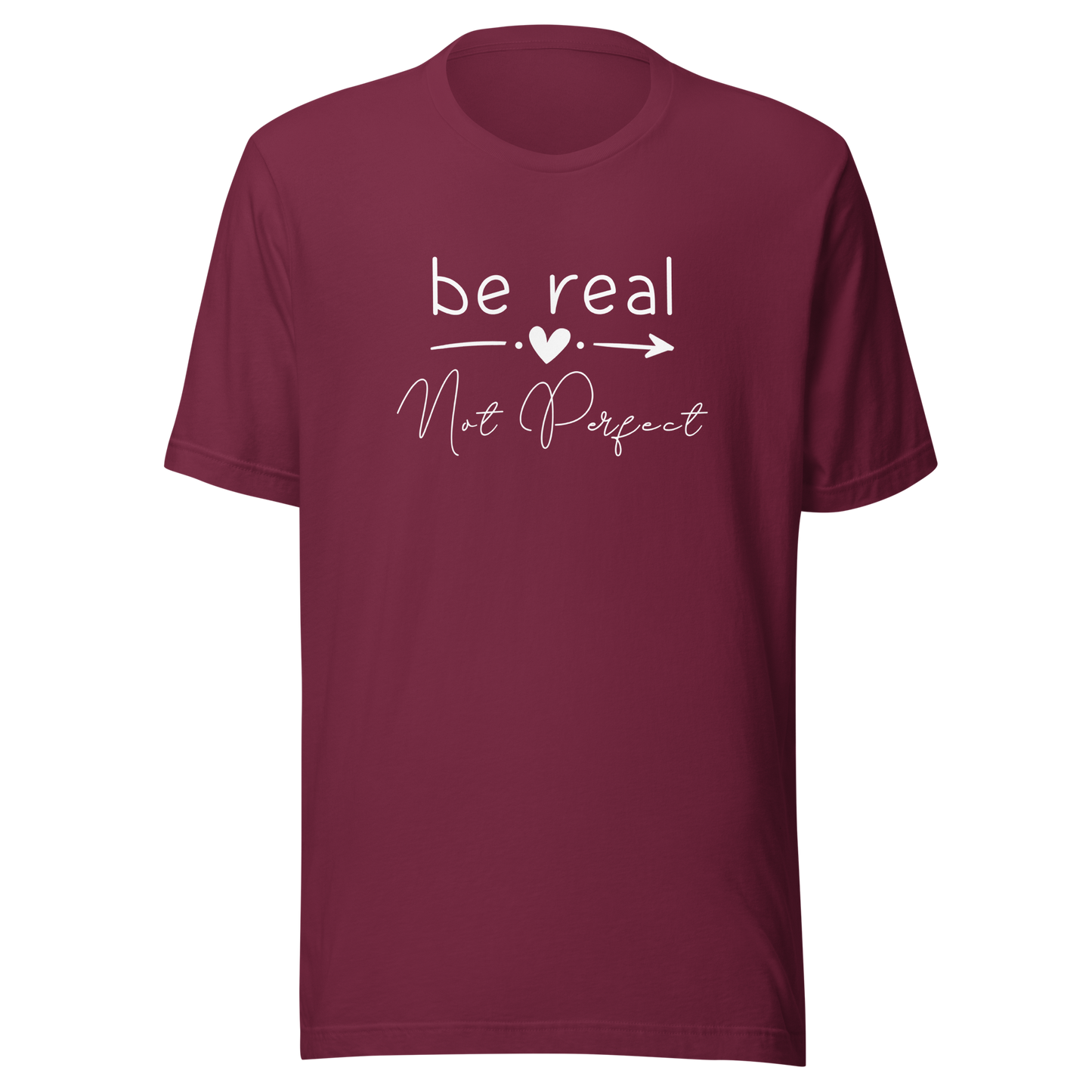 'Be Real Not Perfect' Unisex T-Shirt