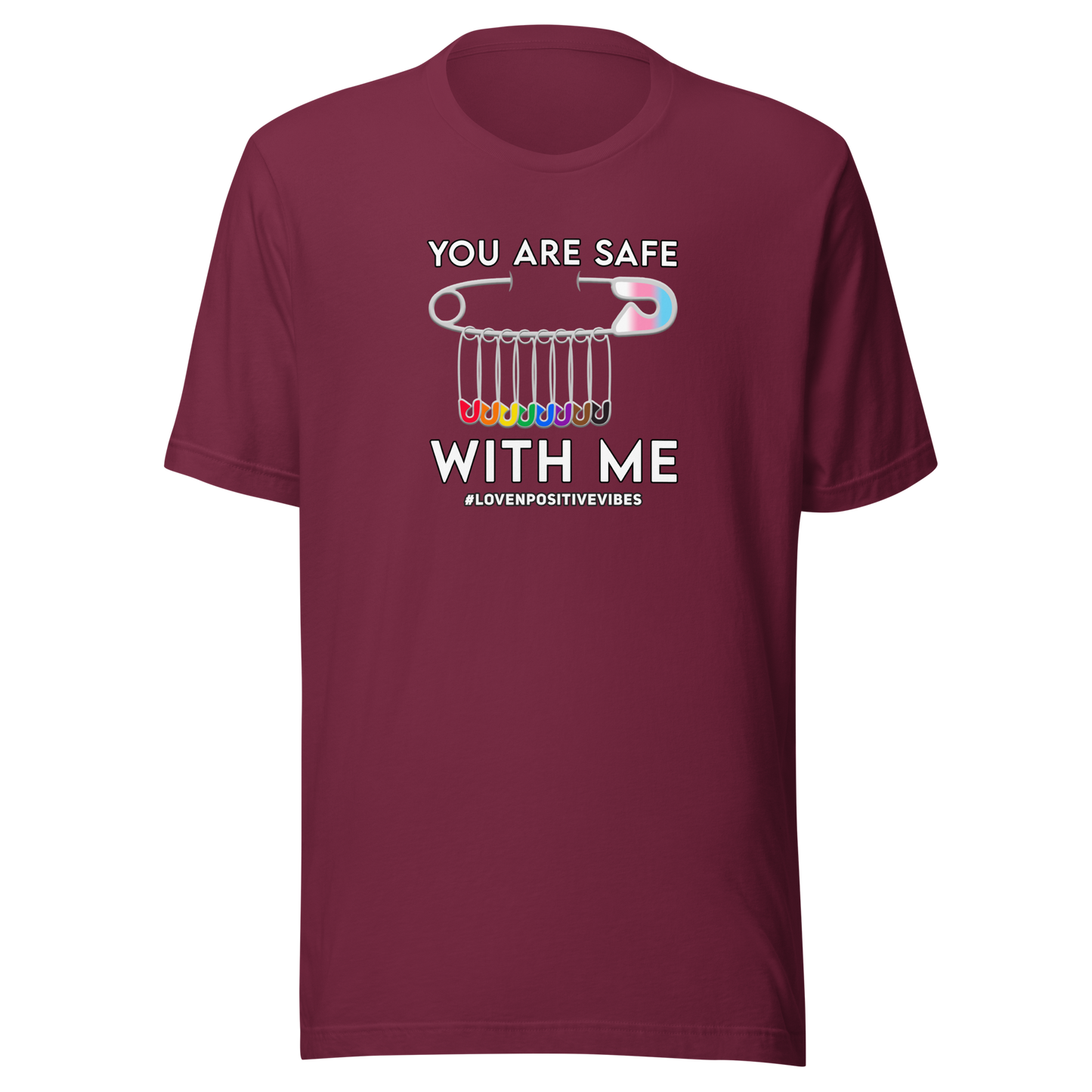 #Lovenpositivevibes 'You Are Safe With Me' Unisex T-Shirt