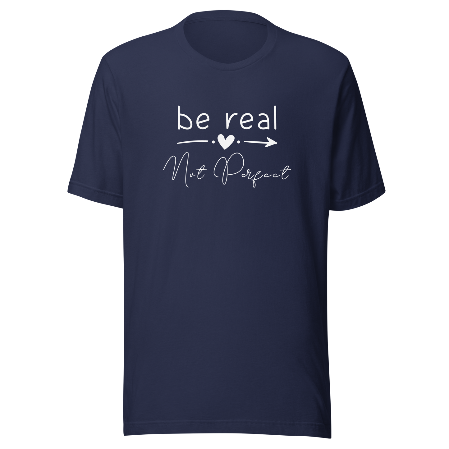 'Be Real Not Perfect' Unisex T-Shirt