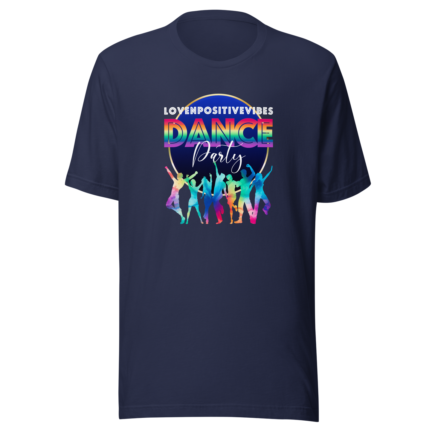 'Lovenpositivevibes Dance Party (Rainbow) Unisex T-Shirt