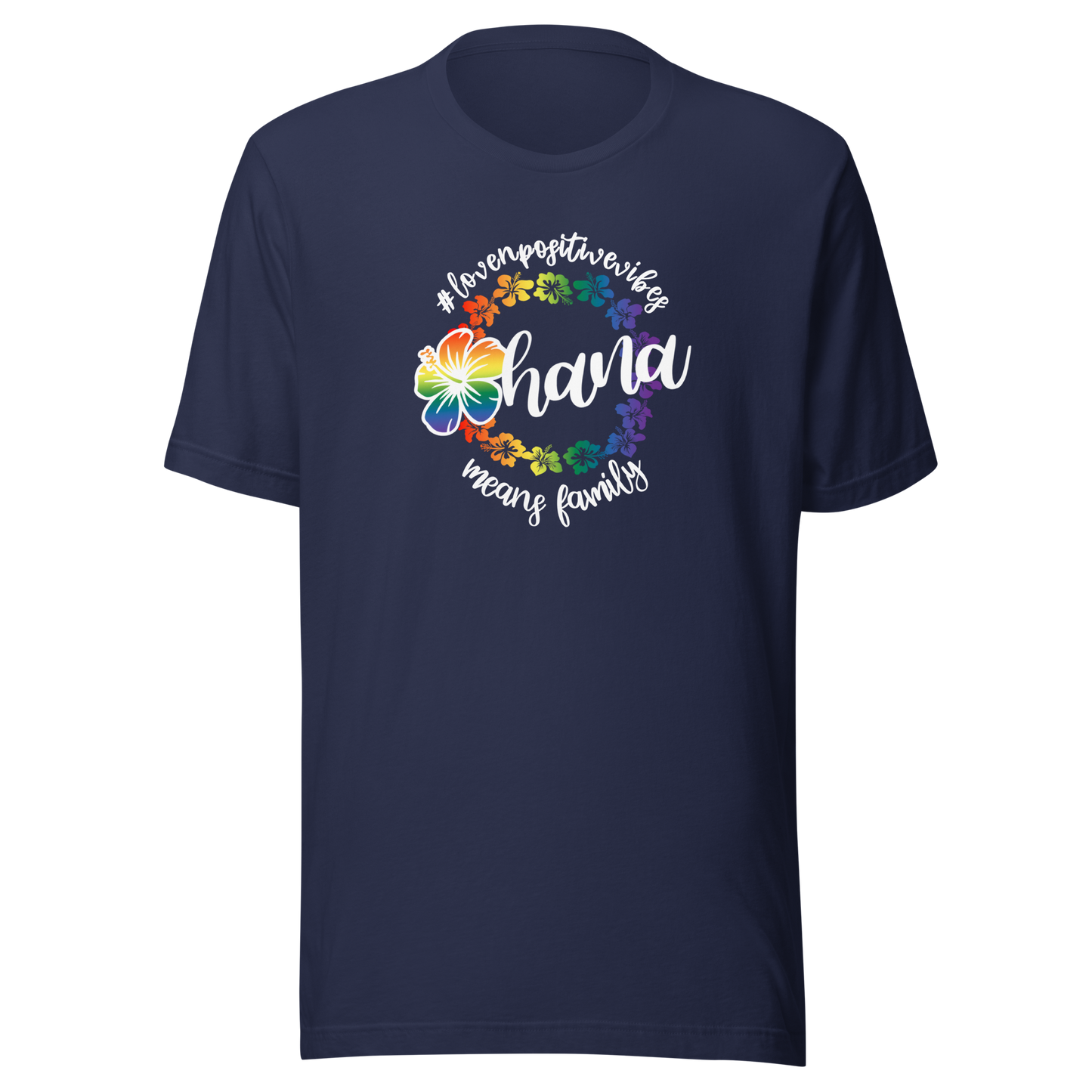 #Lovenpositivevibes 'Ohana' Unisex T-Shirt
