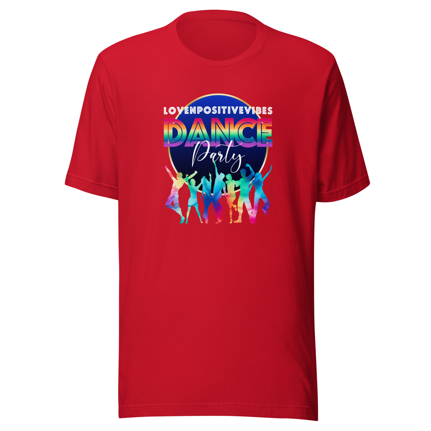 'Lovenpositivevibes Dance Party (Rainbow) Unisex T-Shirt