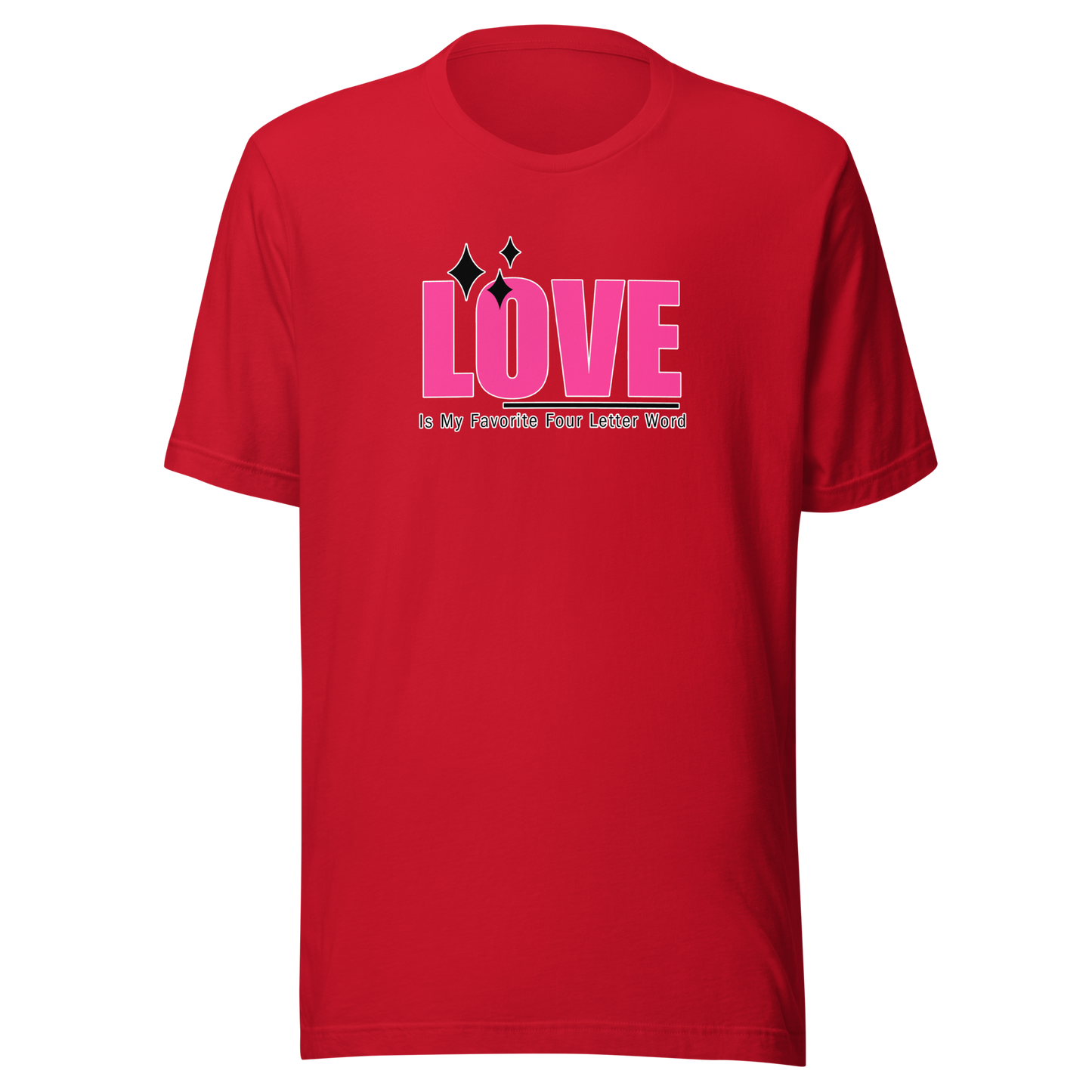 'Love Is My Favorite Four Letter Word' Unisex T-Shirt