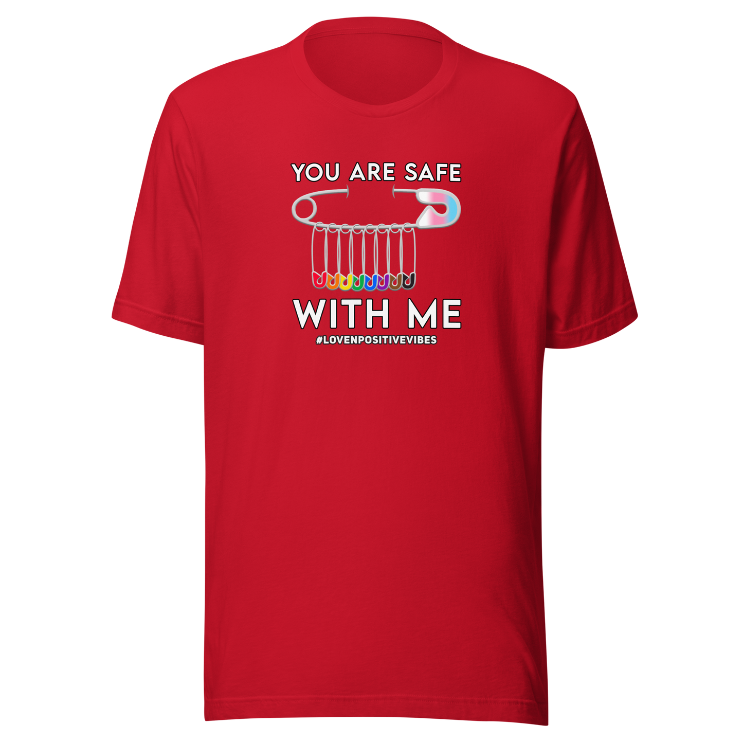 #Lovenpositivevibes 'You Are Safe With Me' Unisex T-Shirt